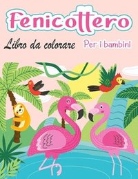 Fenicottero Libro da colorare per bambini (häftad)