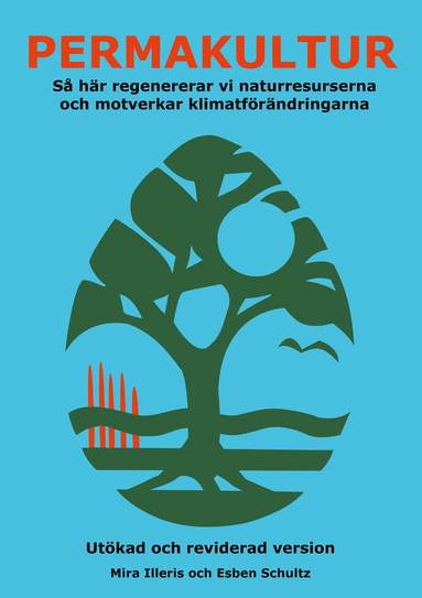 Permakultur : s hr regenererar vi naturresurserna och motverkar klimatfrndringarna (storpocket)