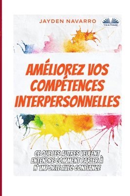 Am�liorez vos comp�tences interpersonnelles (h�ftad)