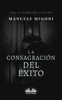 La Consagracion Del Exito (e-bok)