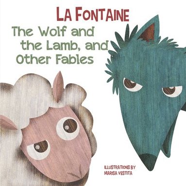 Wolf and The Lamb, and Other Fables (häftad)
