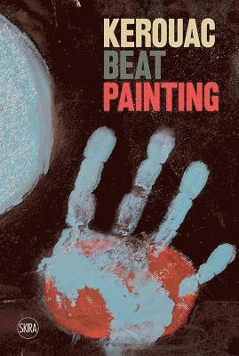 Kerouac: Beat Painting (inbunden)