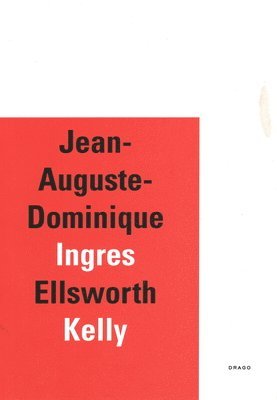 Jean-Auguste-Dominique Ingres/Ellsworth Kelly (inbunden)