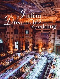 Italian Dream Wedding (inbunden)