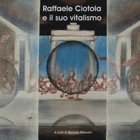 Raffaele Ciotola e il suo vitalismo (hftad)