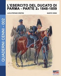 L'esercito del Ducato di Parma parte seconda 1848-1859 (hftad)