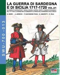 LA GUERRA DI SARDEGNA E DI SICILIA 1717-1720 vol. 1/2. (hftad)