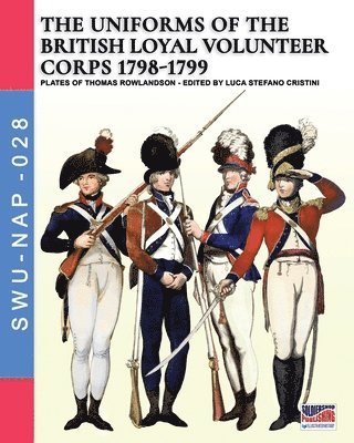 The uniforms ot the British Loyal Volunteer Corps 1798-1799 (hftad)