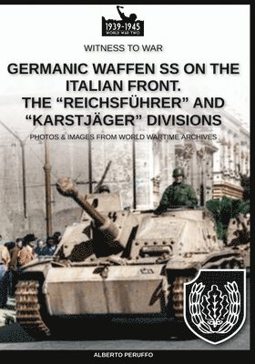 Germanic Waffen SS on the Italian front. The "Reichsführer" and "Karstjäger" divisions" (inbunden)