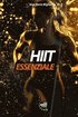 HIIT Essenziale: Capire ed applicare l'allenamento ad alta intensità per Sport & Fitness