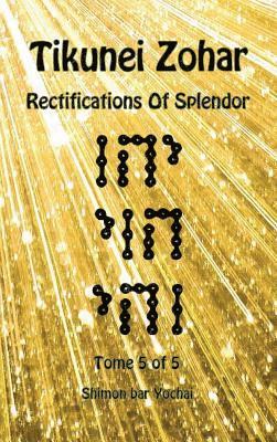 Tikunei Zohar - Rectifications of Splendor - Tome 5 of 5 (häftad)