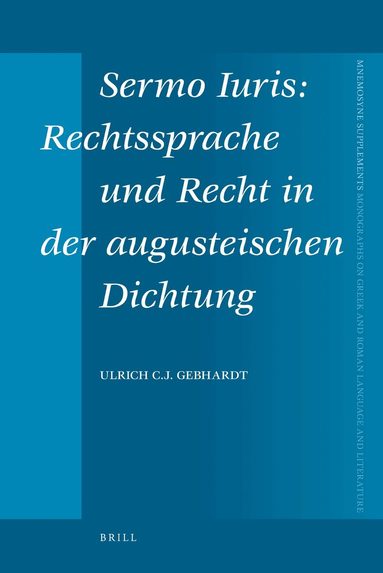 Sermo Iuris: Rechtssprache und Recht in der augusteischen Dichtung (h�ftad)