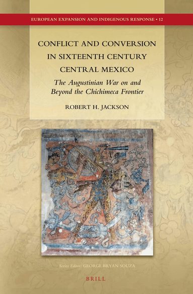 Conflict and Conversion in Sixteenth Century Central Mexico (inbunden)