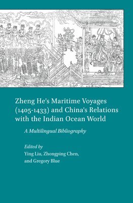 Zheng He's Maritime Voyages (1405-1433) and China's Relations with the Indian Ocean World (inbunden)