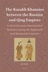 Kazakh Khanates between the Russian and Qing Empires