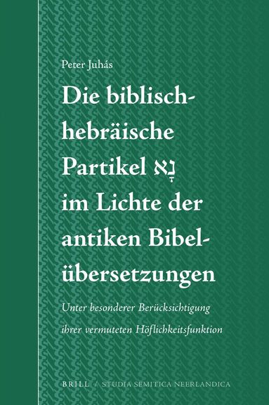 Die biblisch-hebr�ische Partikel ??? im Lichte der antiken Bibel�bersetzungen (h�ftad)