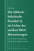 Die biblisch-hebr�ische Partikel ??? im Lichte der antiken Bibel�bersetzungen