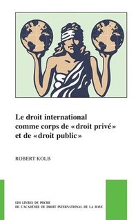 Le Droit International Comme Corps de « Droit Privé » Et de « Droit Public » (häftad)