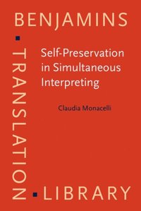 Self-Preservation in Simultaneous Interpreting (e-bok)