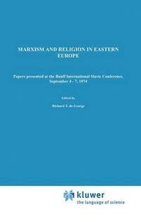 Marxism and Religion in Eastern Europe (inbunden)