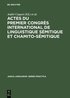 Actes du premier congr�s international de linguistique s�mitique et chamito-s�mitique
