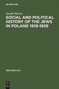Social and Political History of the Jews in Poland 1919-1939 (inbunden)