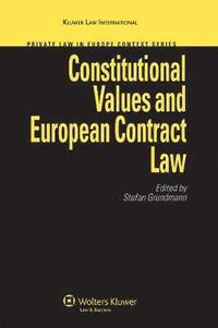 Constitutional Values and European Contract Law (inbunden)