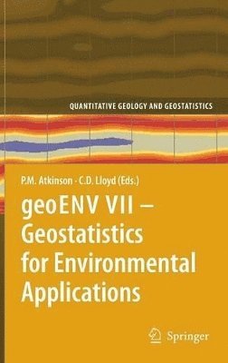 geoENV VII  Geostatistics for Environmental Applications (inbunden)