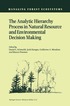 Analytic Hierarchy Process in Natural Resource and Environmental Decision Making