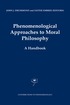 Phenomenological Approaches to Moral Philosophy