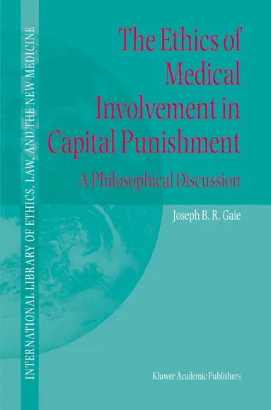 Ethics of Medical Involvement in Capital Punishment - Joseph B R Gaie ...