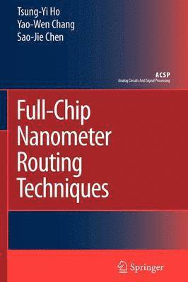 Full-Chip Nanometer Routing Techniques (hftad)