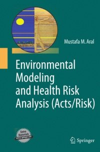 Environmental Modeling and Health Risk Analysis (Acts/Risk) (e-bok)