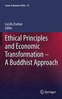 Ethical Principles and Economic Transformation - A Buddhist Approach (inbunden)
