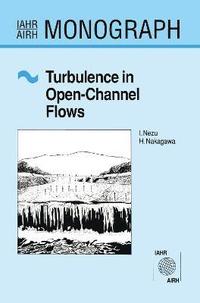 Turbulence in Open Channel Flows (inbunden)