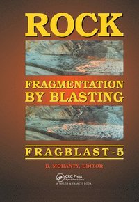 Rock Fragmentation by Blasting (inbunden)