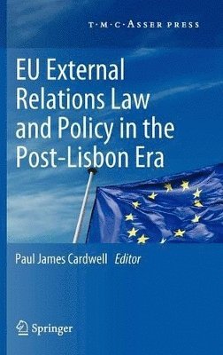 EU External Relations Law and Policy in the Post-Lisbon Era (inbunden)