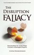 Disruption Fallacy