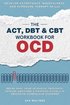 ACT, DBT & CBT Workbook for OCD