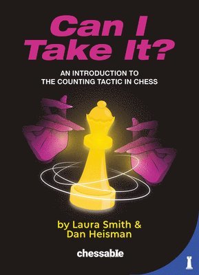 Can I Take It?: An Introduction to the Counting Tactic in Chess (inbunden)