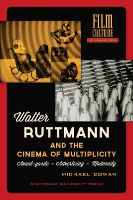 Walter Ruttmann and the Cinema of Multiplicity (inbunden)