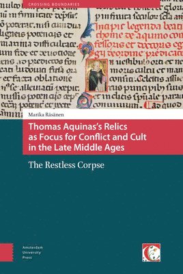Thomas Aquinas's Relics as Focus for Conflict and Cult in the Late Middle Ages (inbunden)