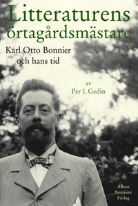Litteraturens rtagrdsmstare : Karl Otto Bonnier och hans tid (inbunden)