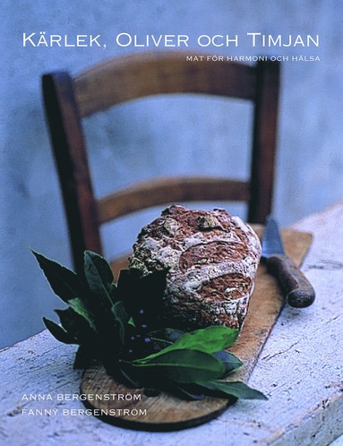 K�rlek, oliver och timjan : mat f�r v�lbefinnande (h�ftad)
