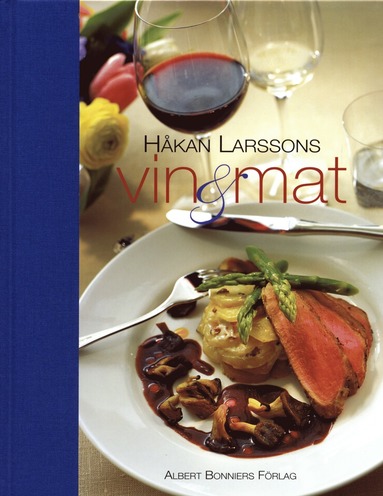 Håkan Larssons Vin & Mat (inbunden)