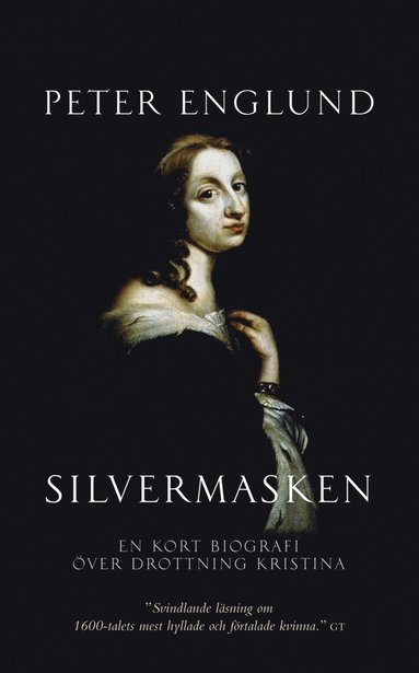 Silvermasken : en kort biografi ver drottning Kristina (e-bok)