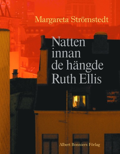 Natten innan de hngde Ruth Ellis och andra berttelser ur mitt liv (hftad)