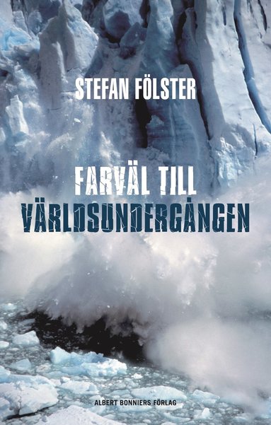 Farv�l till v�rldsunderg�ngen (inbunden)