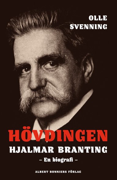Hövdingen - Hjalmar Branting : en biografi (häftad)