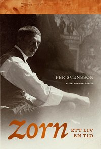 Zorn ett liv, en tid